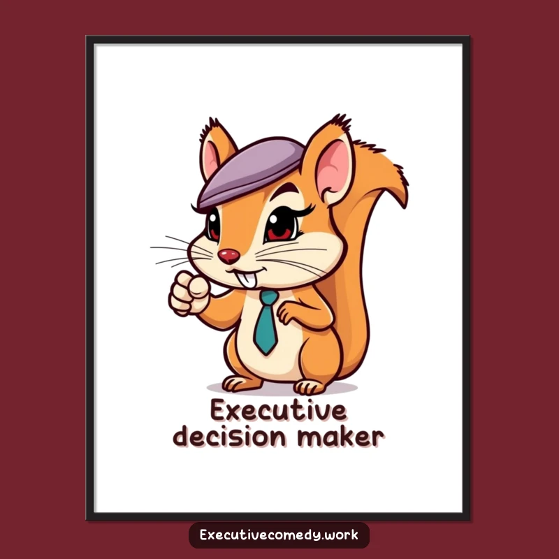 Funny Squirrel Business Poster - Motivational Office Wall Art